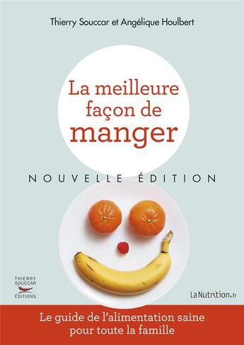 Couverture du livre « La meilleure façon de manger » de Angelique Houlbert et Thierry Souccar aux éditions Thierry Souccar