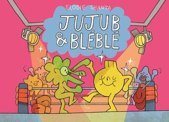 Couverture du livre « Jujub' & Bléblé » de Elodie Shanta aux éditions Lapin