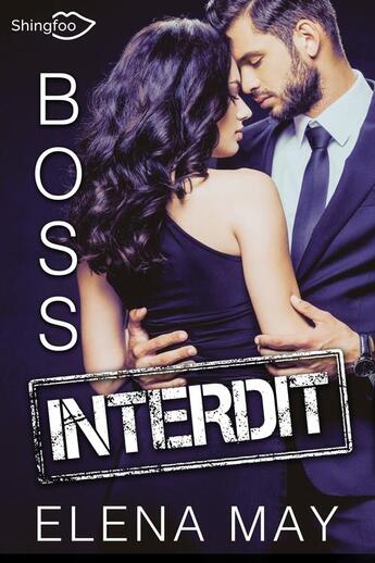 Couverture du livre « Boss interdit » de Elena May aux éditions Shingfoo