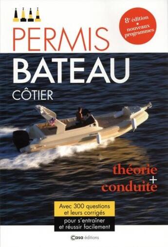 Couverture du livre « Permis bateau côtier ; théorie et conduite (8e édition) » de  aux éditions Casa