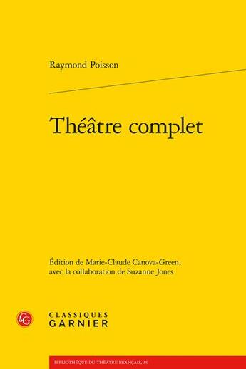 Couverture du livre « Théâtre complet » de Poisson Raymond aux éditions Classiques Garnier