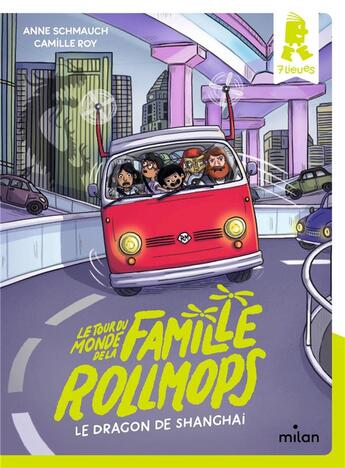 Couverture du livre « Le tour du monde de la famille Rollmops Tome 2 : le dragon de Shanghai » de Anne Schmauch et Camille Roy aux éditions Milan