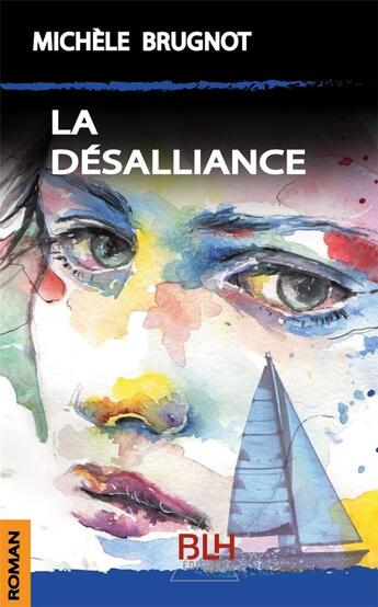 Couverture du livre « La Désalliance » de Brugnot Michele aux éditions Blh