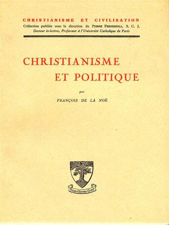 Couverture du livre « Christianisme et politique » de Francois De La Noe aux éditions Beauchesne