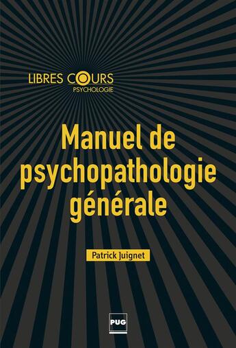 Couverture du livre « Manuel de psychopathologie générale » de Juignet P aux éditions Pu De Grenoble