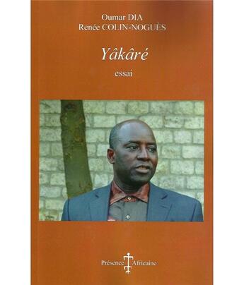 Couverture du livre « Yakare » de Oumar Dia aux éditions Presence Africaine