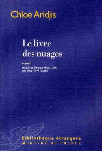 Couverture du livre « Le livre des nuages » de Chloe Aridjis aux éditions Mercure De France