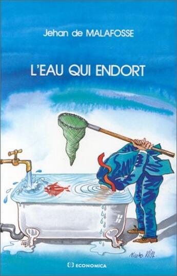 Couverture du livre « L'Eau Qui Endort » de Malafosse aux éditions Economica