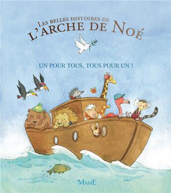 Couverture du livre « Les belles histoires de l'arche de Noé ; un pour tous, tous pour un » de Sophie De Mullenheim et Emilie Vanvolsem aux éditions Mame