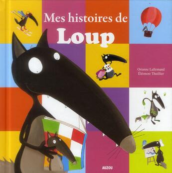 Couverture du livre « Mes histoires du loup » de Orianne Lallemand et Eleonore Thuillier aux éditions Auzou