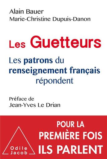 Couverture du livre « Les guetteurs » de Alain Bauer et Marie-Christine Dupuis-Danon aux éditions Odile Jacob