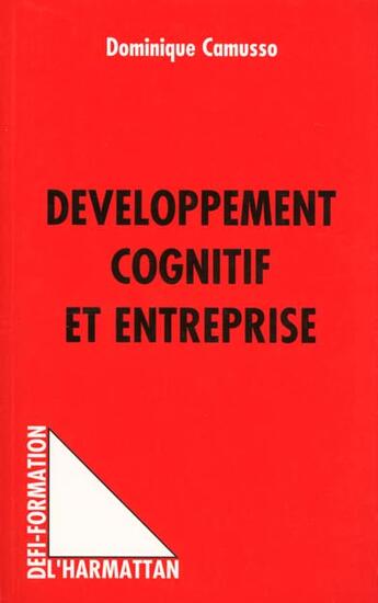 Couverture du livre « Développement cognitif et entreprise » de Dominique Camusso aux éditions L'harmattan