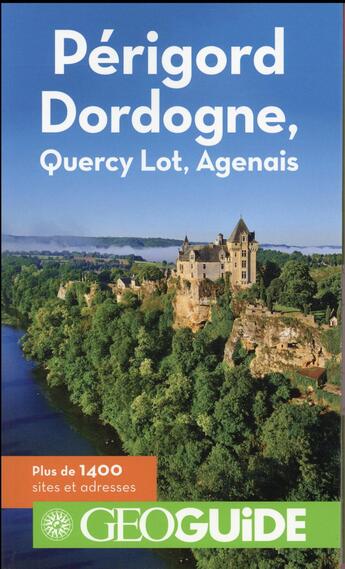 Couverture du livre « GEOguide ; Dordogne, Périgord ; Lot Quercy, Agenais » de Collectif Gallimard aux éditions Gallimard-loisirs