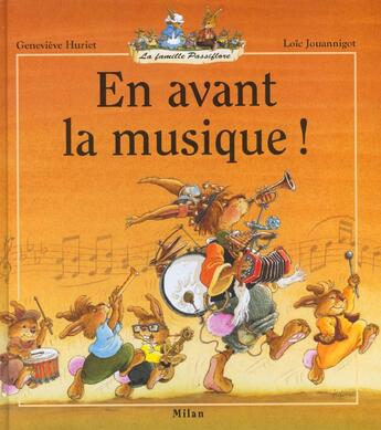 Couverture du livre « La famille Passiflore : En avant la musique ! » de Genevieve Huriet et Loic Jouannigot aux éditions Milan