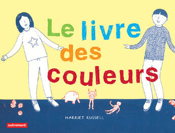 Couverture du livre « Le livre des couleurs » de Russel Harriet aux éditions Autrement
