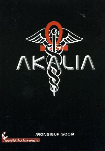 Couverture du livre « Akalia » de Monsieur Soon aux éditions Societe Des Ecrivains