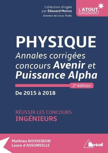 Couverture du livre « Physique, chimie-biologie ; annales corrigées concours Avenir et Puissance Alpha ; de 2015 à 2018 (2e édition) » de Mathieu Boussiron et Laure D' Assonville aux éditions Breal