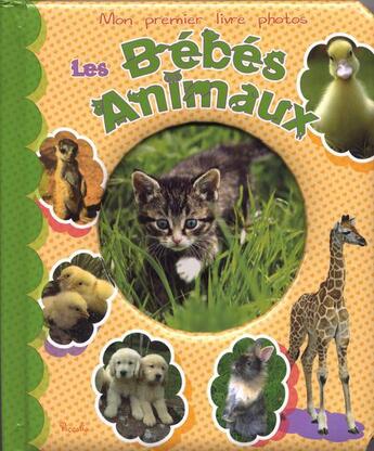 Couverture du livre « Mon premier livre de photos/bebes animaux » de  aux éditions Piccolia