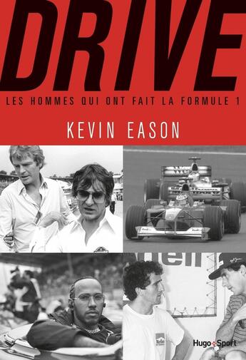 Couverture du livre « Drive, les hommes qui ont fait la Formule 1 » de Kevin Eason aux éditions Hugo Sport