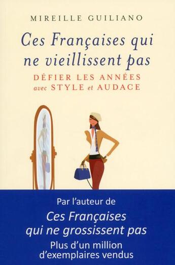 Couverture du livre « Ces françaises qui ne vieillissent pas » de Mireille Guiliano aux éditions Editions De L'homme