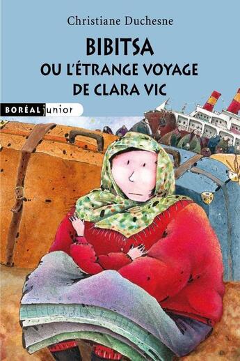 Couverture du livre « Bibitsa ou l'étrange voyage de Clara Vic » de Christiane Duchesne et Marc Mongeau aux éditions Editions Boreal