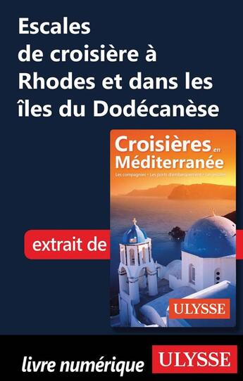 Couverture du livre « Escales de croisière à Rhodes et dans les îles du Dodécanèse » de  aux éditions Ulysse