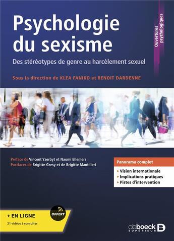 Couverture du livre « Psychologie du sexisme : des stéréotypes du genre au harcèlement sexuel » de Klea Faniko et Benoit Dardenne aux éditions De Boeck Superieur