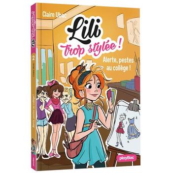 Couverture du livre « Lili trop stylée ! Tome 2 : alerte, pestes au collège ! » de Ubac Claire et Moemai et Miranda Yeo aux éditions Play Bac