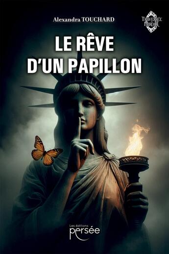 Couverture du livre « Le Rêve d'un Papillon » de Alexandra Touchard aux éditions Persee