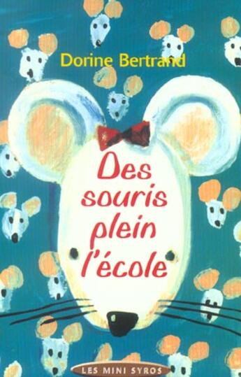 Couverture du livre « Des Souris Plein L'Ecole » de Dorine Bertrand aux éditions Syros