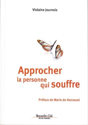 Couverture du livre « Approcher la personne qui souffre » de Violaine Journois aux éditions Nouvelle Cite