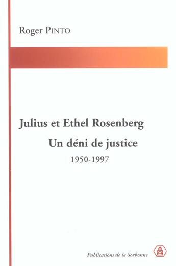 Couverture du livre « Julius et Ethel Rosenberg : Un déni de justice, 1950-1997 » de Roger Pinto aux éditions Editions De La Sorbonne