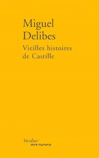 Couverture du livre « Vieilles histoires de Castille » de Miguel Delibes aux éditions Verdier
