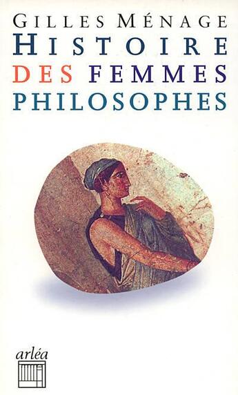 Couverture du livre « Histoire des femmes philosophes » de Gilles Ménage aux éditions Arlea