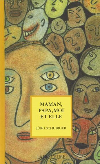 Couverture du livre « Maman, papa, moi et elle » de Jurg Schubiger aux éditions La Joie De Lire