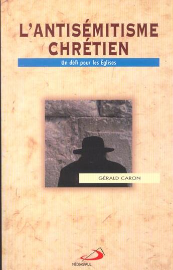 Couverture du livre « Antisemitisme chretien (l') » de Caron G aux éditions Mediaspaul