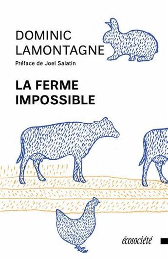 Couverture du livre « La ferme impossible » de Dominic Lamontagne aux éditions Ecosociete