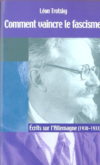 Couverture du livre « Comment Vaincre Le Fascisme » de Leon Trotsky aux éditions Passion