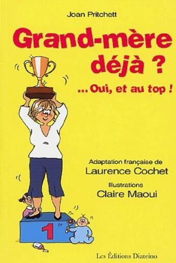 Couverture du livre « Grand-mère déjà ? ...oui, et au top » de Laurence Cochet et Claire Maoui aux éditions Diateino