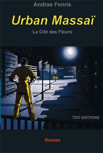 Couverture du livre « Urban massaï ; la cité des fleurs » de Andras Fenris aux éditions T.d.o