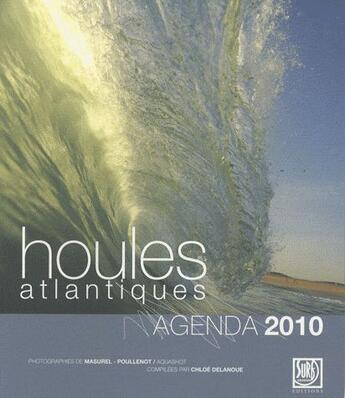 Couverture du livre « Agenda 2010 ; houles atlantiques » de Damien Poullenot et Laurent Masurel aux éditions Surf Session