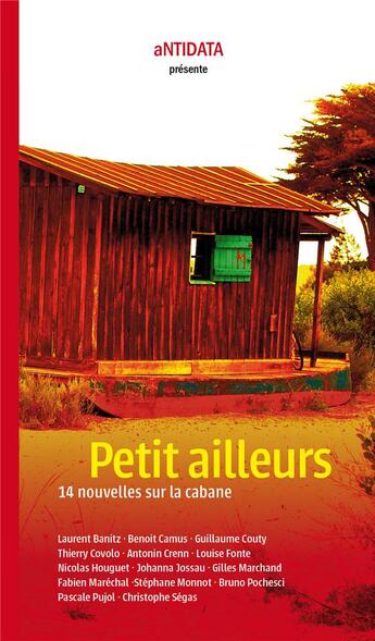 Couverture du livre « Petit ailleurs ; 14 nouvelles sur la cabane » de  aux éditions Antidata