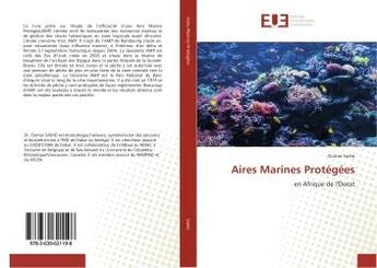 Couverture du livre « Aires Marines Protegees : En Afrique de l'Ouest » de Oumar Sadio aux éditions Editions Universitaires Europeennes