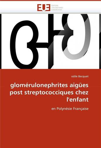 Couverture du livre « Glomerulonephrites aigues post streptococciques chez l'enfant » de Becquet-O aux éditions Editions Universitaires Europeennes