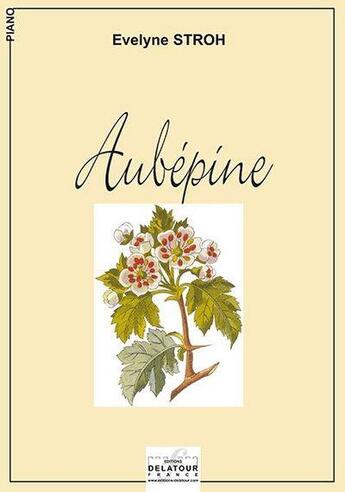 Couverture du livre « Aubepine pour piano » de Stroh Evelyne aux éditions Delatour