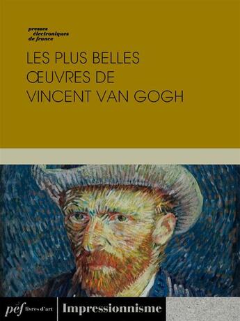 Couverture du livre « Les plus belles oeuvres de Vincent Van Gogh » de Vincent Van Gogh aux éditions Presses Electroniques De France