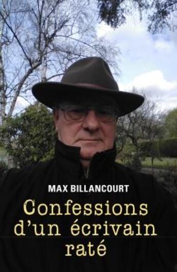 Couverture du livre « Confessions d'un écrivain raté » de Billancourt Max aux éditions Librinova