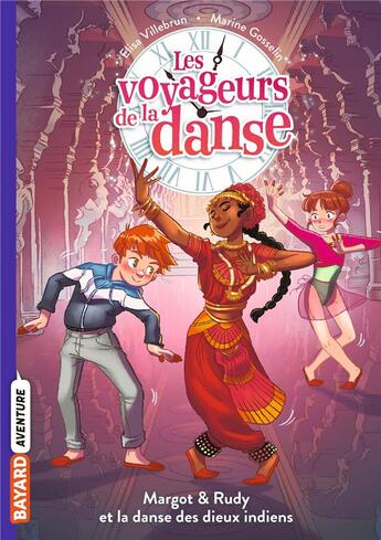 Couverture du livre « Les voyageurs de la danse Tome 3 : Margot & Rudy et la danse des dieux indiens » de Marine Gosselin et Elisa Villebrun aux éditions Bayard Jeunesse