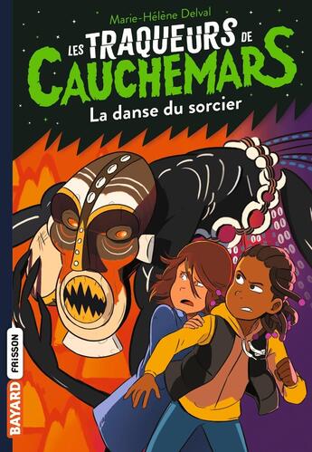 Couverture du livre « Les traqueurs de cauchemars Tome 8 : la danse du sorcier » de Marie-Helene Delval aux éditions Bayard Jeunesse