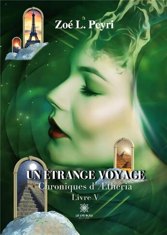 Couverture du livre « Un étrange voyage : chroniques d'Aetheria Tome 5 » de Lapeyre Veronique aux éditions Le Lys Bleu